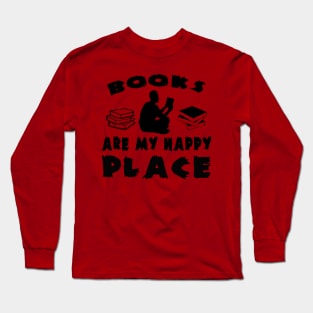 Books are my happy place Long Sleeve T-Shirt